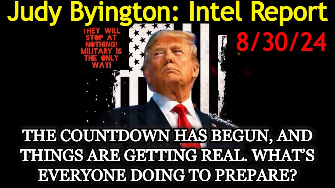 Judy Byington Situation Update: Special Intel Report 8/30/24