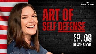 Boldly Patriotic EP. 009 - Art of Self Defense w/ Kristin Benton