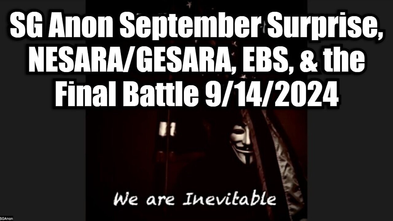 SG Anon - September Surprise, NESARA/GESARA, EBS And The Final Battle - 9/16/24..