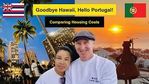 Goodbye Hawaii, Hello Portugal; Comparing Housing Costs