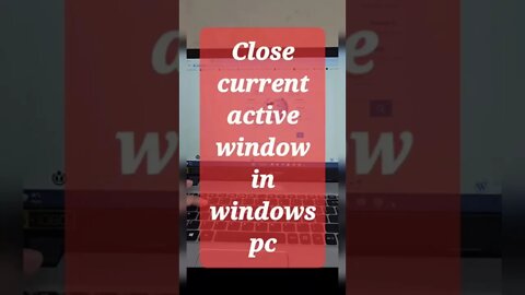 Close current active window in windows pc #shorts #youtubeshorts