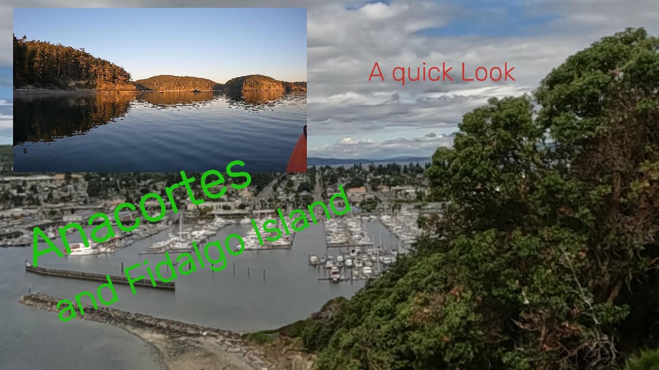 Anacortes and Fidalgo Island "a quick look" part 1