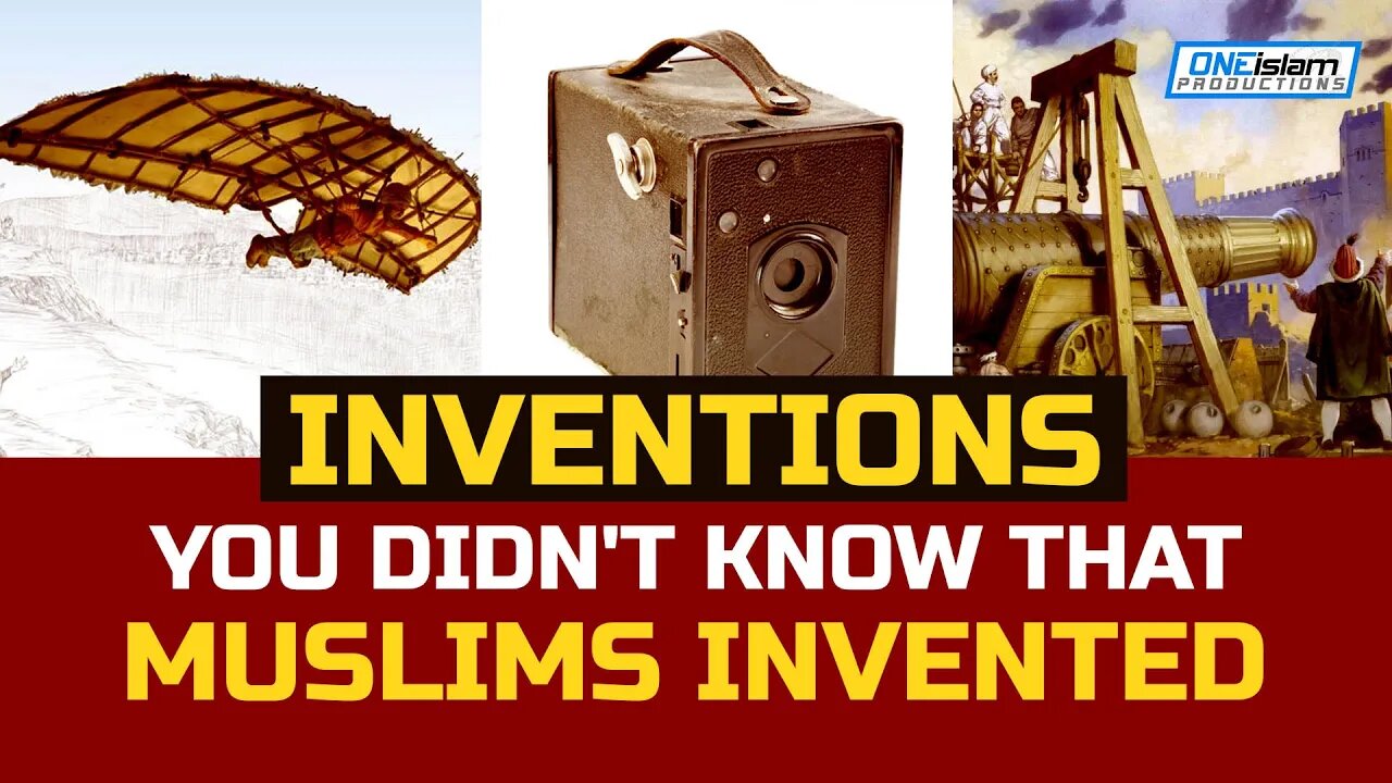 INVENTIONS YOU DIDN'T KNOW THAT MUSLIMS INVENTED