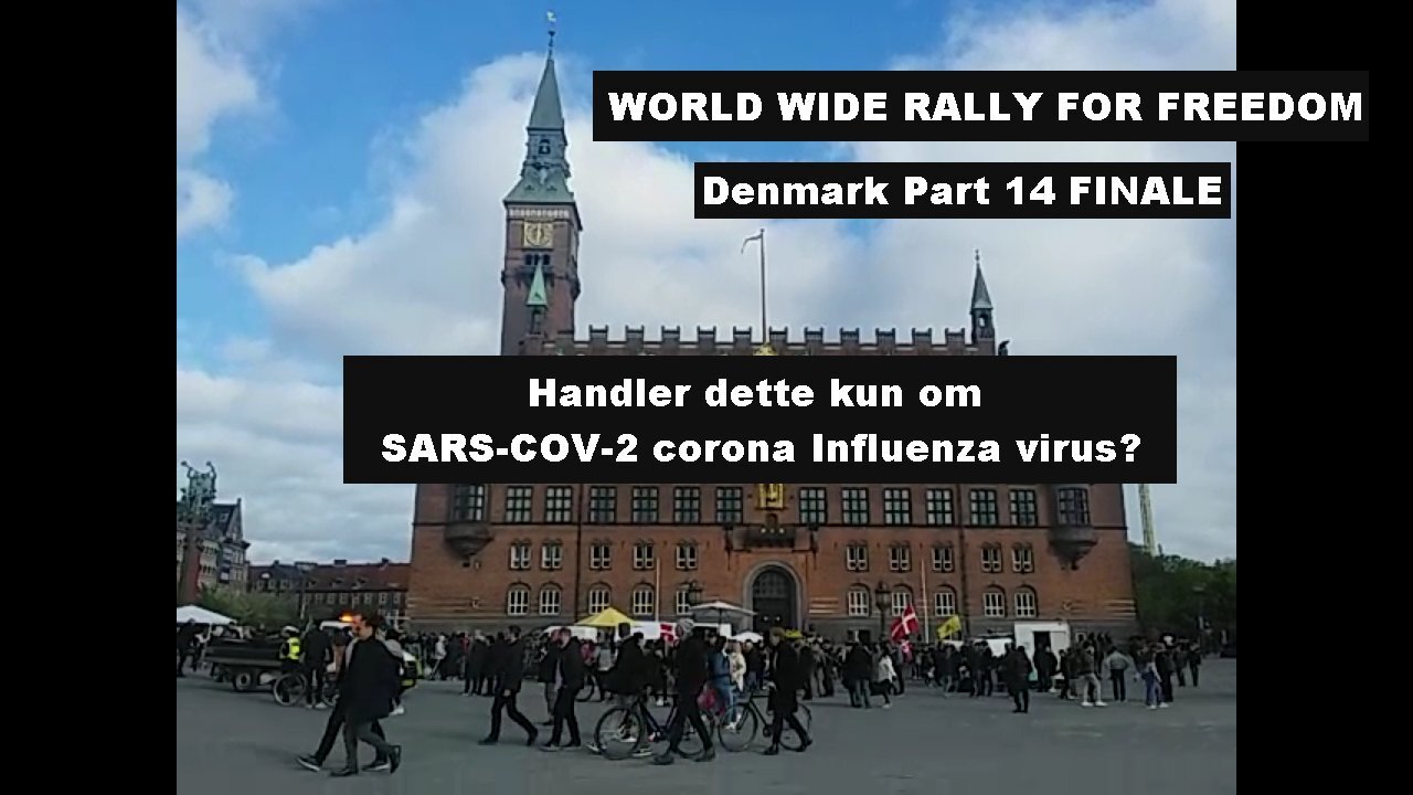 WORLD WIDE RALLY FOR FREEDOM - Denmark Part 14 FINALE [15.05.2021]