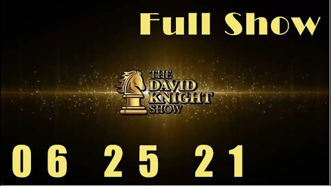 DAVID KNIGHT (Full Show) - 06_25_21 Friday