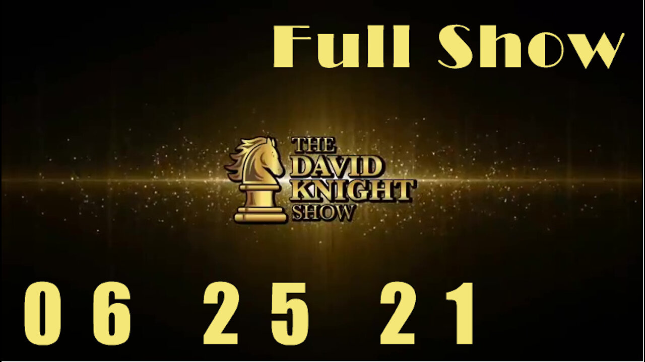 DAVID KNIGHT (Full Show) - 06_25_21 Friday