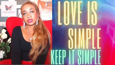 Love is simple, keep it simple