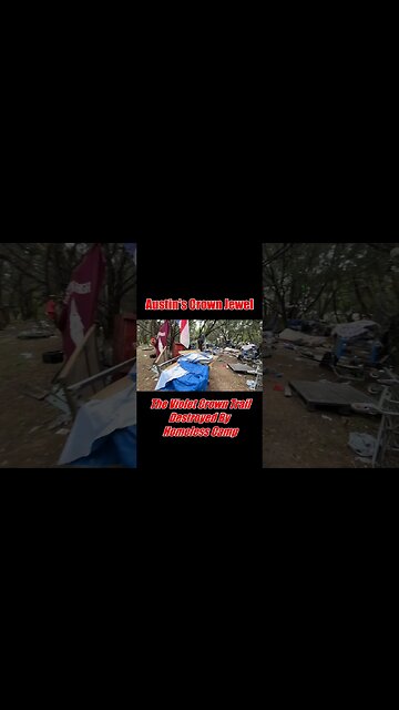 Austin's Crown Jewel Trail Destroyed by Homeless Camp