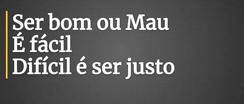 O bom, o mau e o justo!