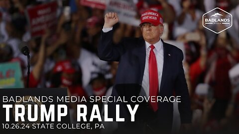 Badlands Media Special Coverage - Trump Rally - 5:00pm ET