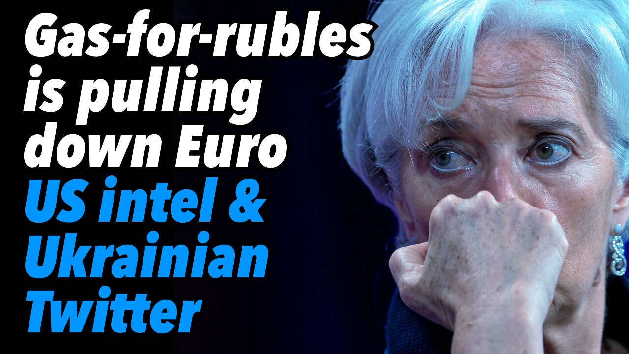 Gas-for-rubles is pulling down Euro. US intel & Ukrainian Twitter. North Donbass developments