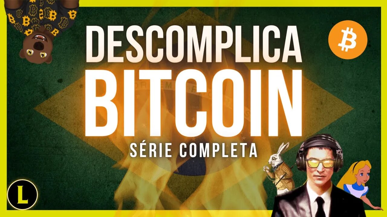 DESCOMPLICA BITCOIN - Série completa