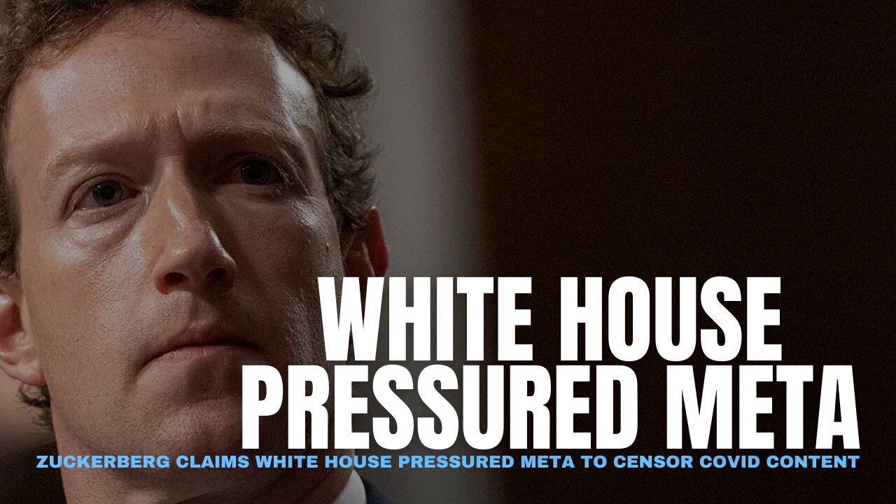 Zuckerberg Alleges White House Pressured Meta to Censor COVID-19 Content