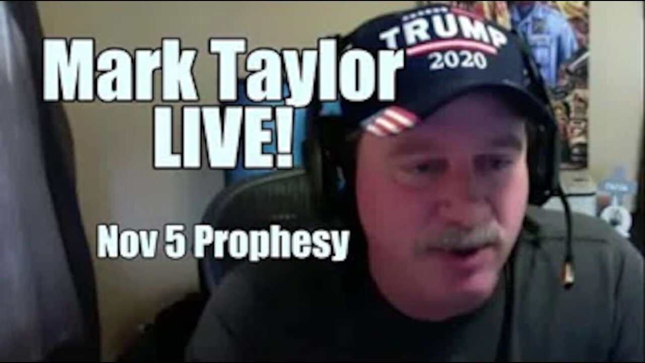 Mark Taylor LIVE! Nov 5 Prophesy on Election. B2T Show Jan 5, 2021