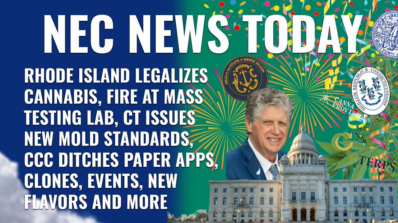 Rhode Island legalizes pot, Salem lab building catches fire, CT sets mold limits, Clone sales in Lee