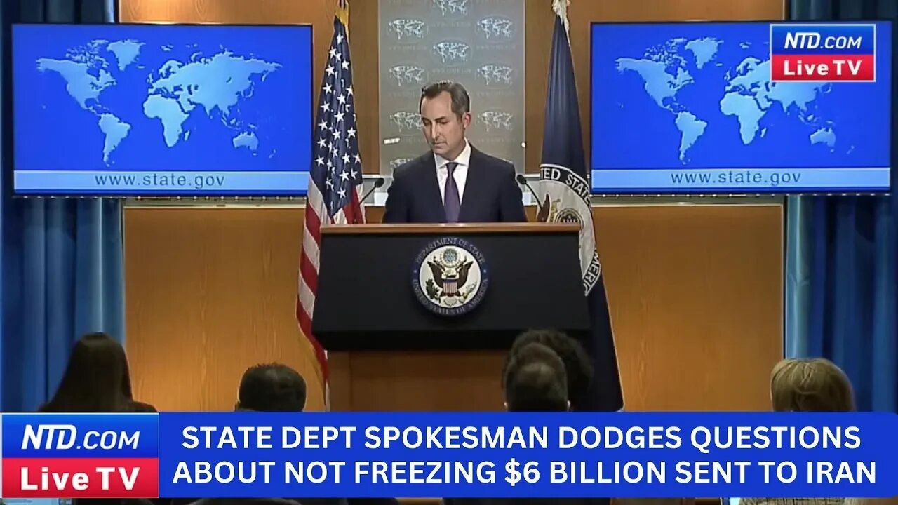 State Department Spokesman Dodges Questions About Not Freezing $6 Billion Sent to Iran