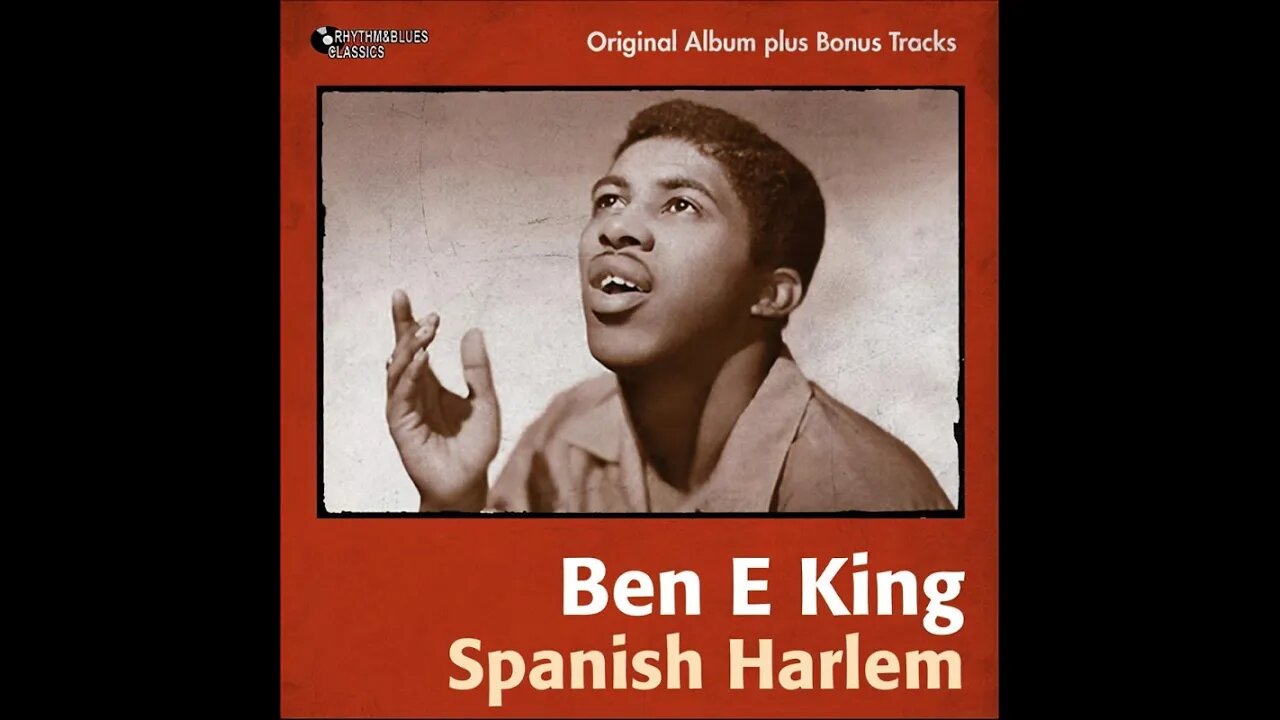 Ben E. King "Spanish Harlem"