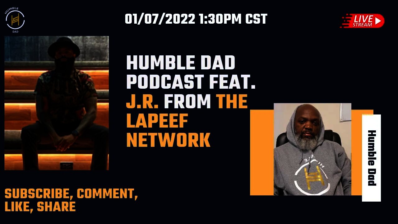 Humble Dad Podcast Episode #73 J.R. @TheLapeefNetwork