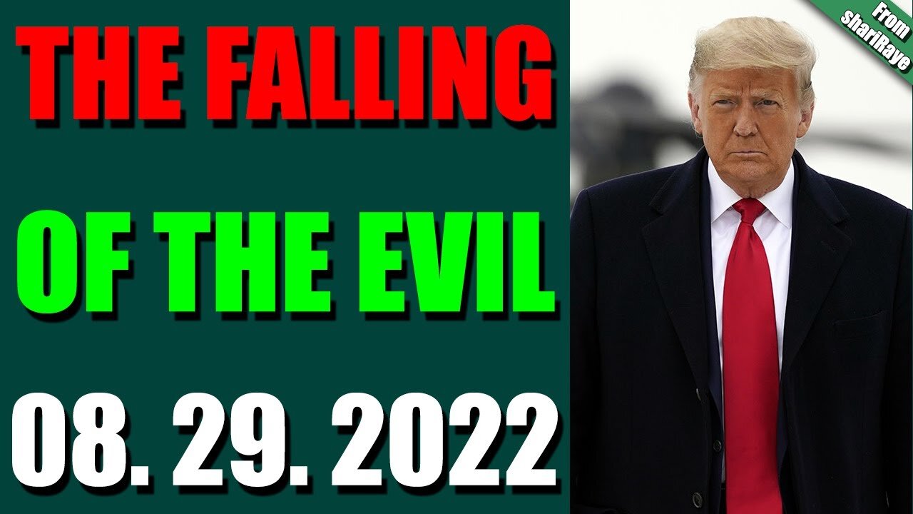 SHARIRAYE LATE NIGHT UPDATES (AUGUST 29, 2022) - THE FALLING OF THE EVIL - TRUMP NEWS