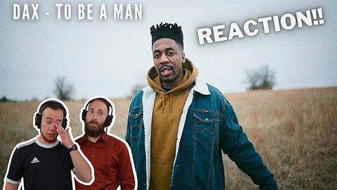 Dax - To Be A Man | REACTION