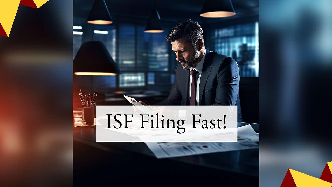 Fast Track your ISF Filing: Proactive Steps to Prevent Delays