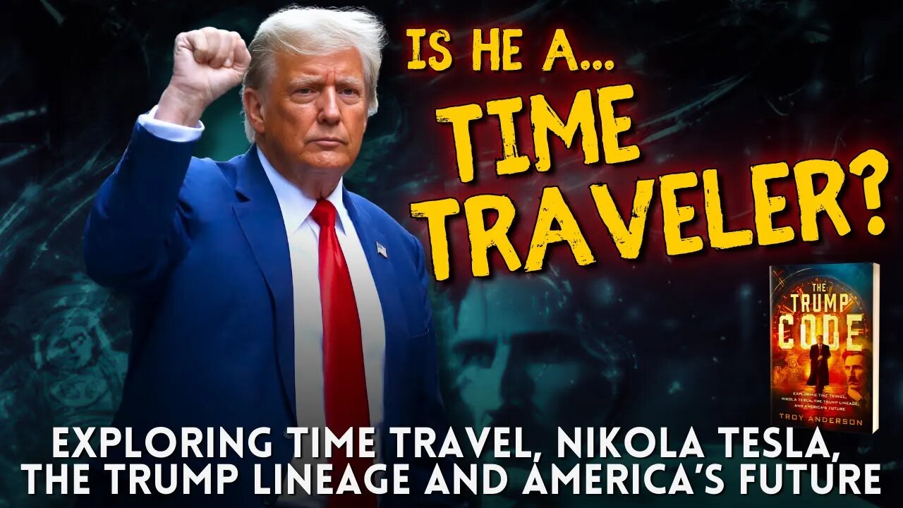 Is Time Travel Real? Explore the Connection Between Tesla, Prophecy and Donald Trump