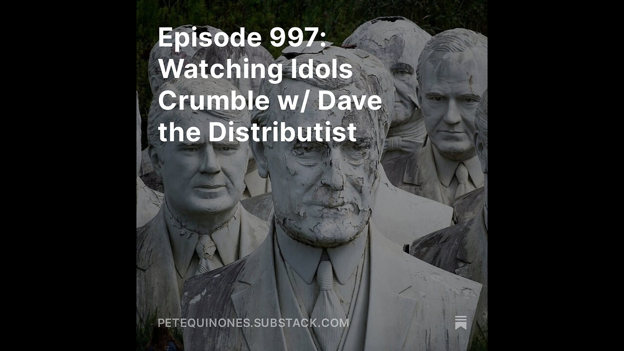 Episode 997: Watching Idols Crumble w/ Dave the Distributist