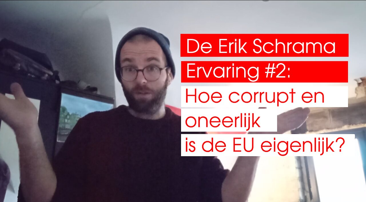 De Erik Schrama Ervaring #2: Hoe corrupt en oneerlijk is de EU nu eigenlijk?