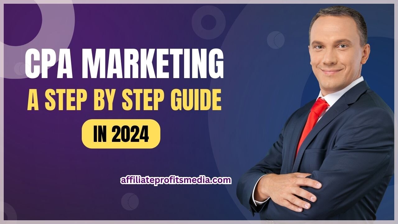 Episode 2 :🚀CPA Marketing in 2024: A Step-by-Step Guide to Success🚀