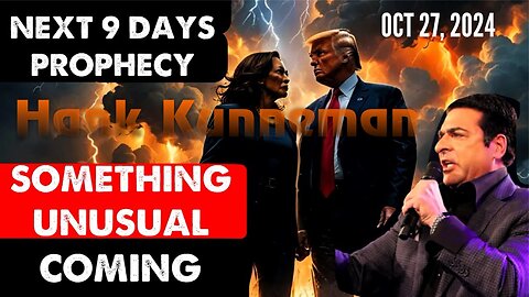 Hank Kunneman: [SOMETHING UNUSUAL COMING] NEXT 9 DAYS Prophecy Oct 27, 2024