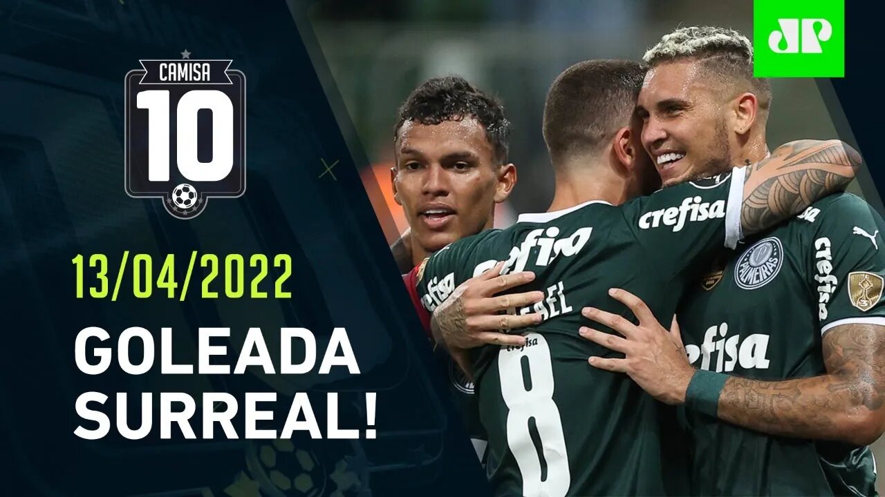 Palmeiras IMPRESSIONA com GOLEADA HISTÓRICA de 8 a 1 na Libertadores! | CAMISA 10 – 13/04/22