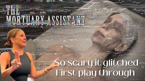 This Game Is So Scary It Glitched! Don't Miss My First Play Through Of Mortuary Assistant.