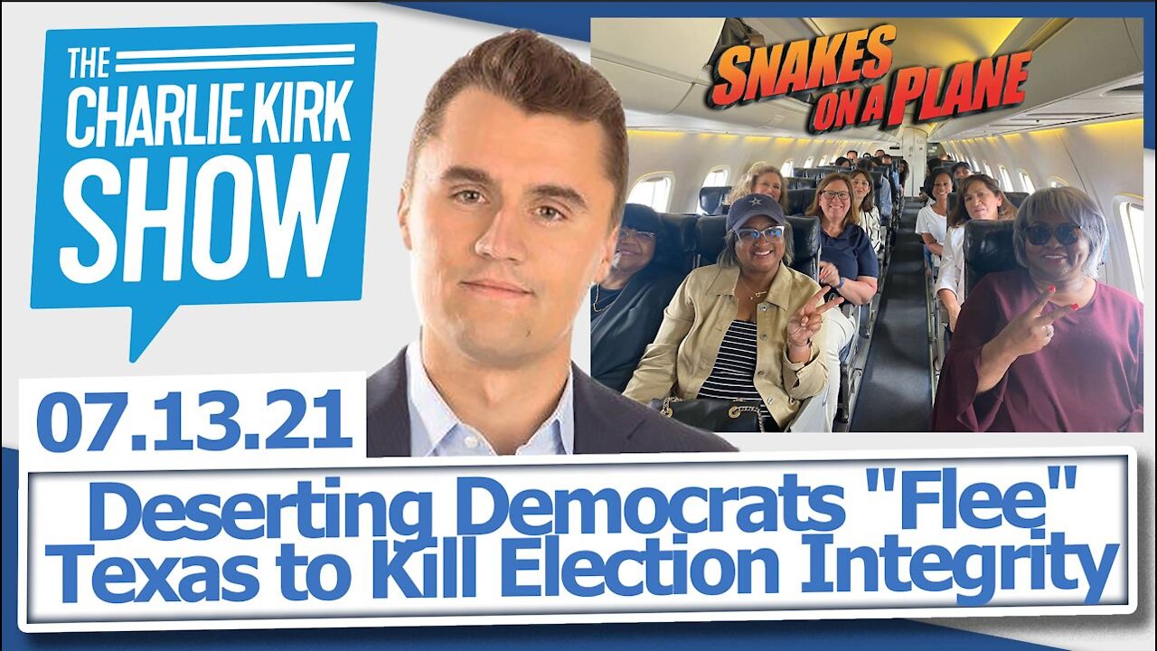 Deserting Democrats "Flee" Texas to Kill Election Integrity | The Charlie Kirk Show LIVE 07.13.21