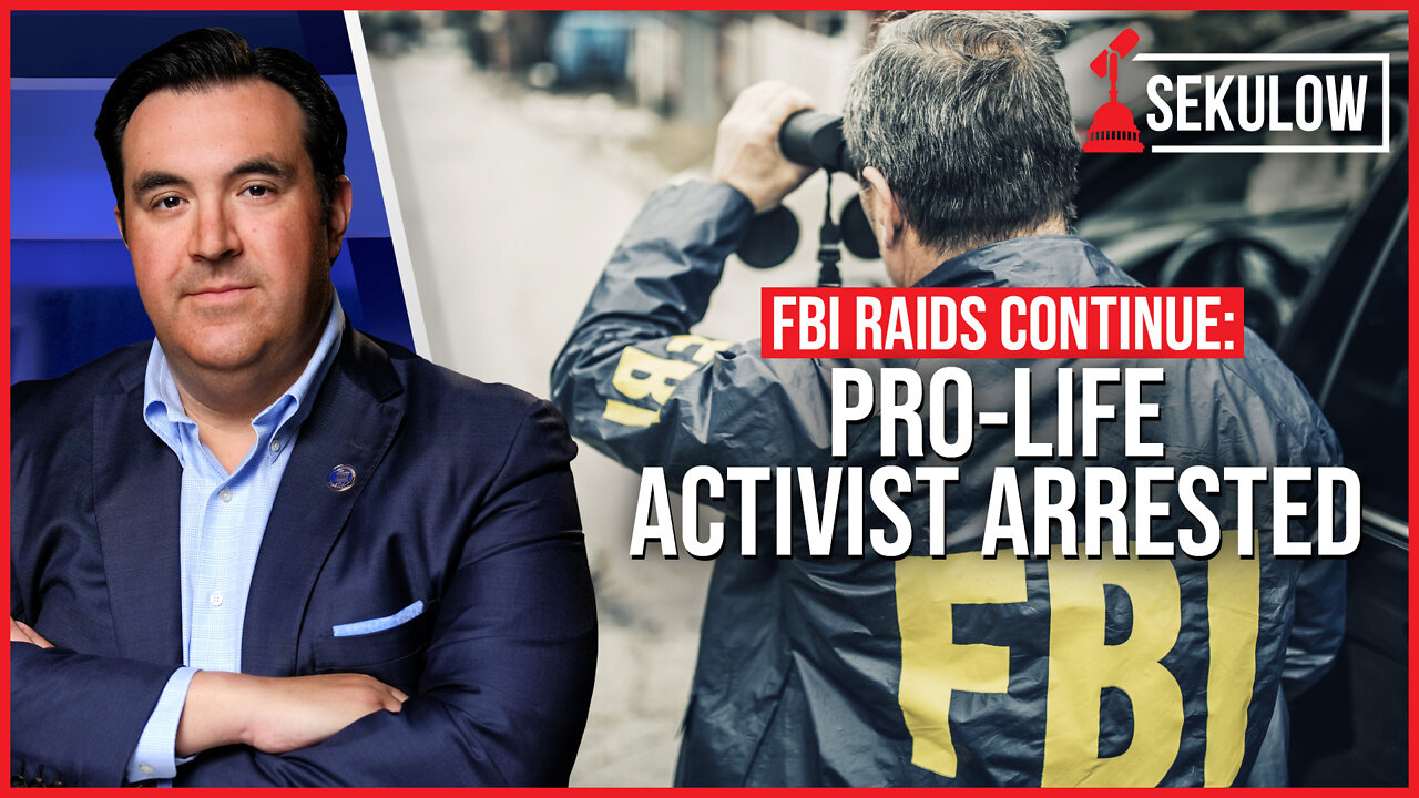 FBI RAIDS CONTINUE: Pro-Life Activist Arrested