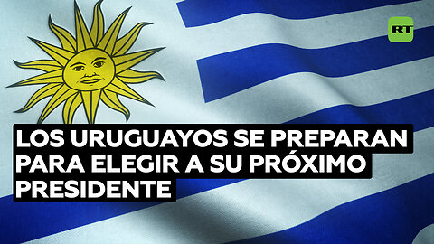 Los uruguayos se preparan para elegir a su próximo presidente