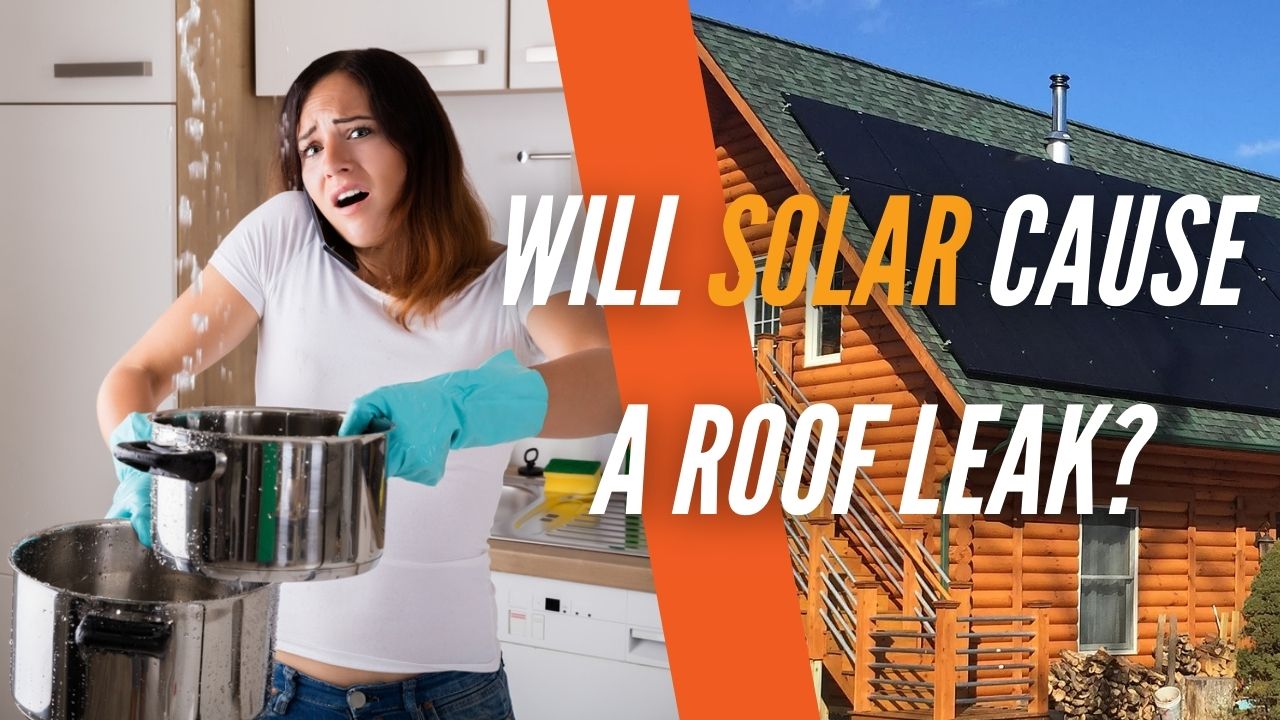 Will Solar Panels Make My Roof Leak?