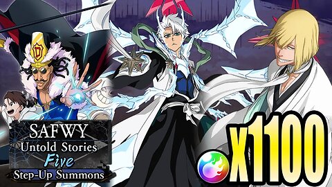 Bleach Brave Souls: SAFWY Step-Up Summons: Untold Stories: Five - 1100 Orbs