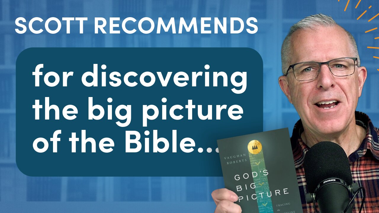 This book will help you see how the Bible ALL fits together | Scott’s Book Recommendations