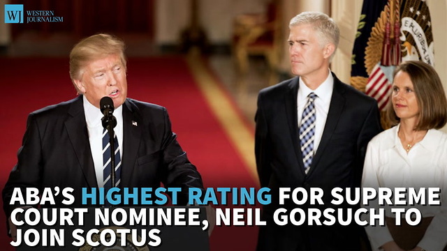 ABA’s Highest Rating For Gorsuch To Join SCOTUS