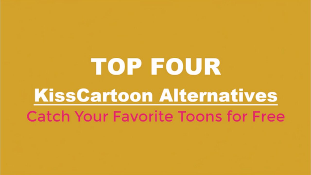 KissCartoon Alternatives l Top 4 Good Places to Catch Your Favorite Toons in 2021