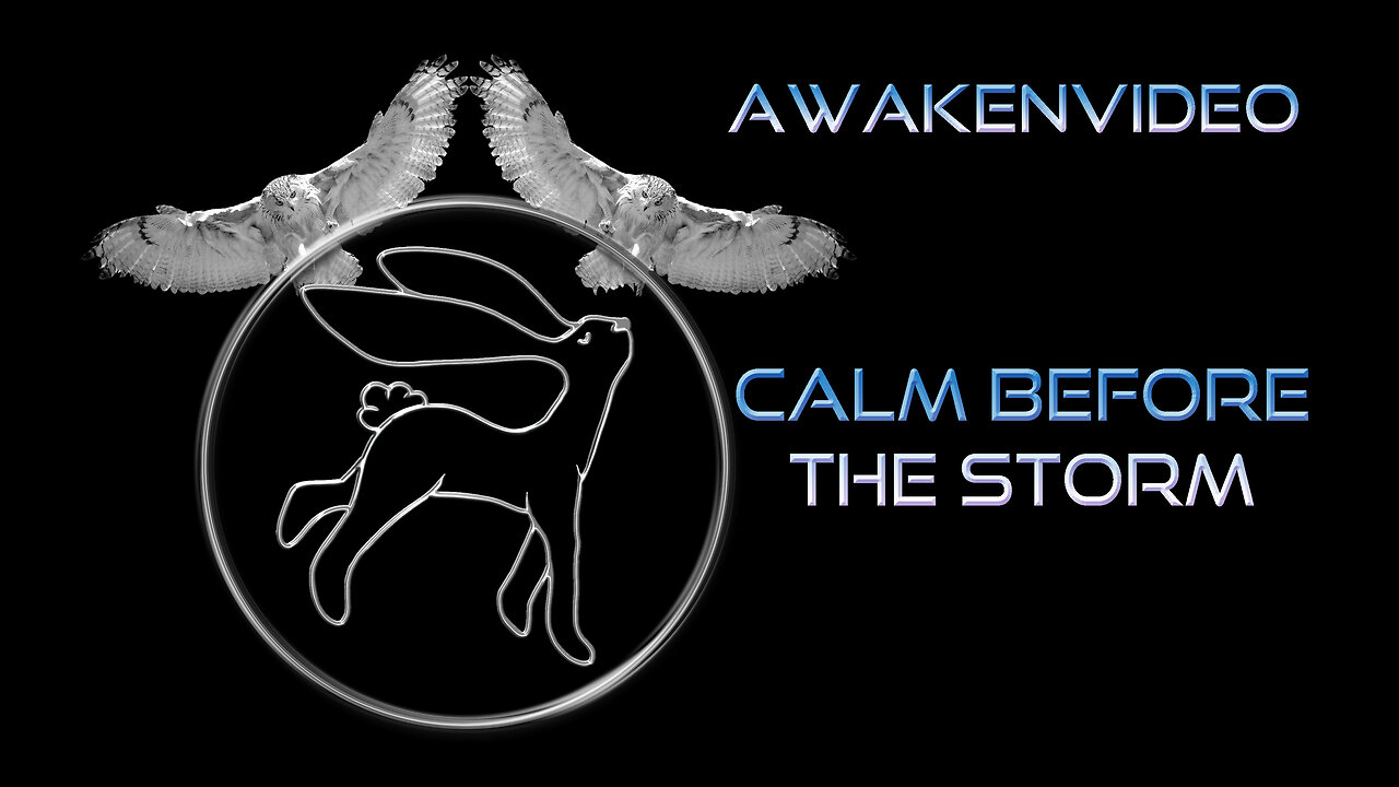 Awakenvideo - Calm Before The Storm