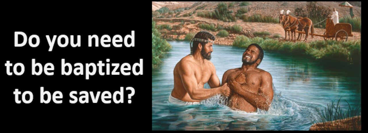 Do you need to be baptized to be saved?