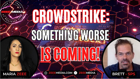 Brett SPS - Crowdstrike: Something Worse IS Coming!