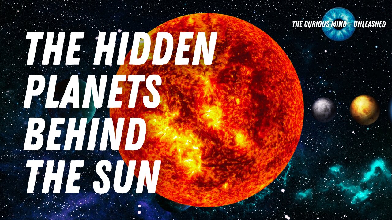 The Unseen Planets Behind the Sun