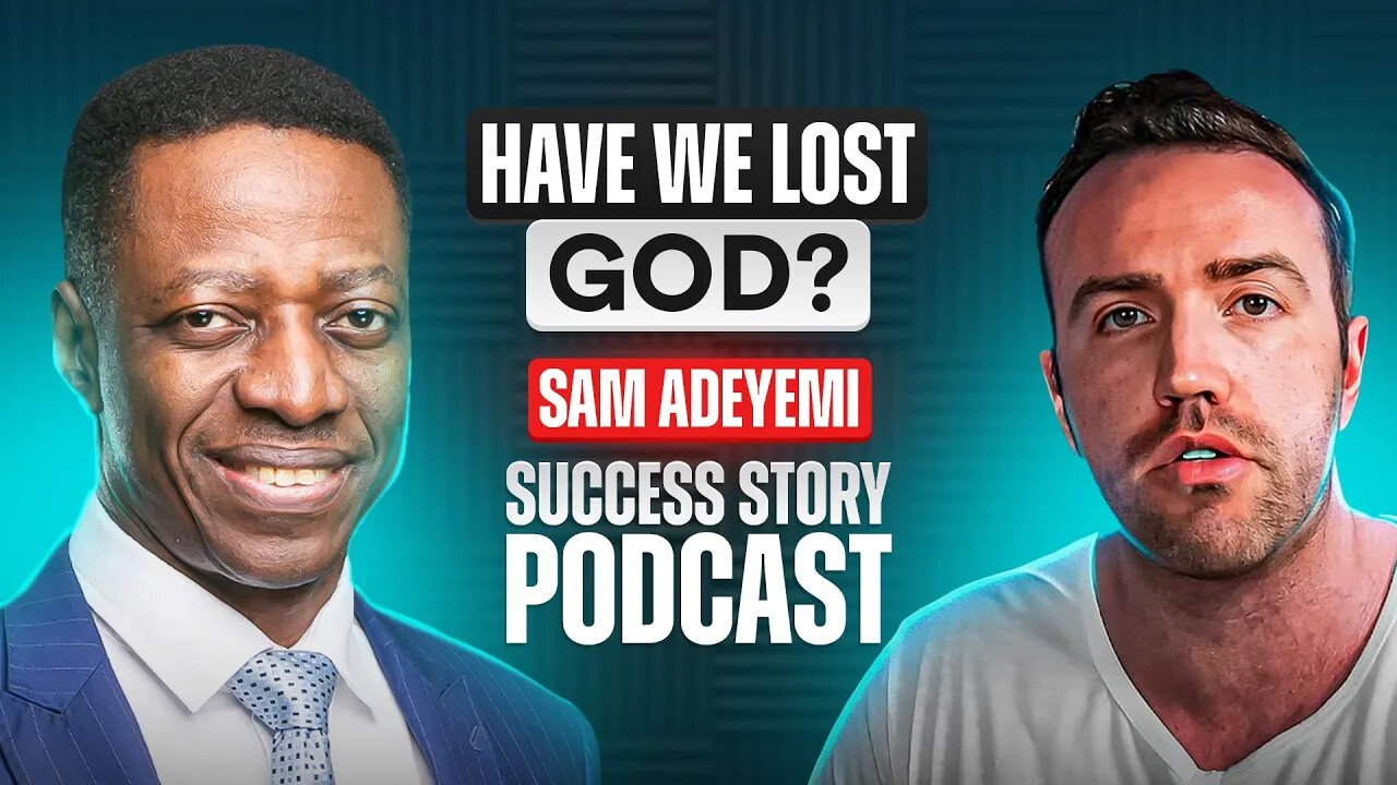 Sam Adeyemi - Global Speaker & Strategic Leadership Expert | Have We Lost God?