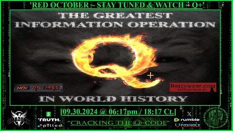 "CRACKING THE Q-CODE" - 'RED OCTOBER ~ STAY TUNED & WATCH! ~ Q+'