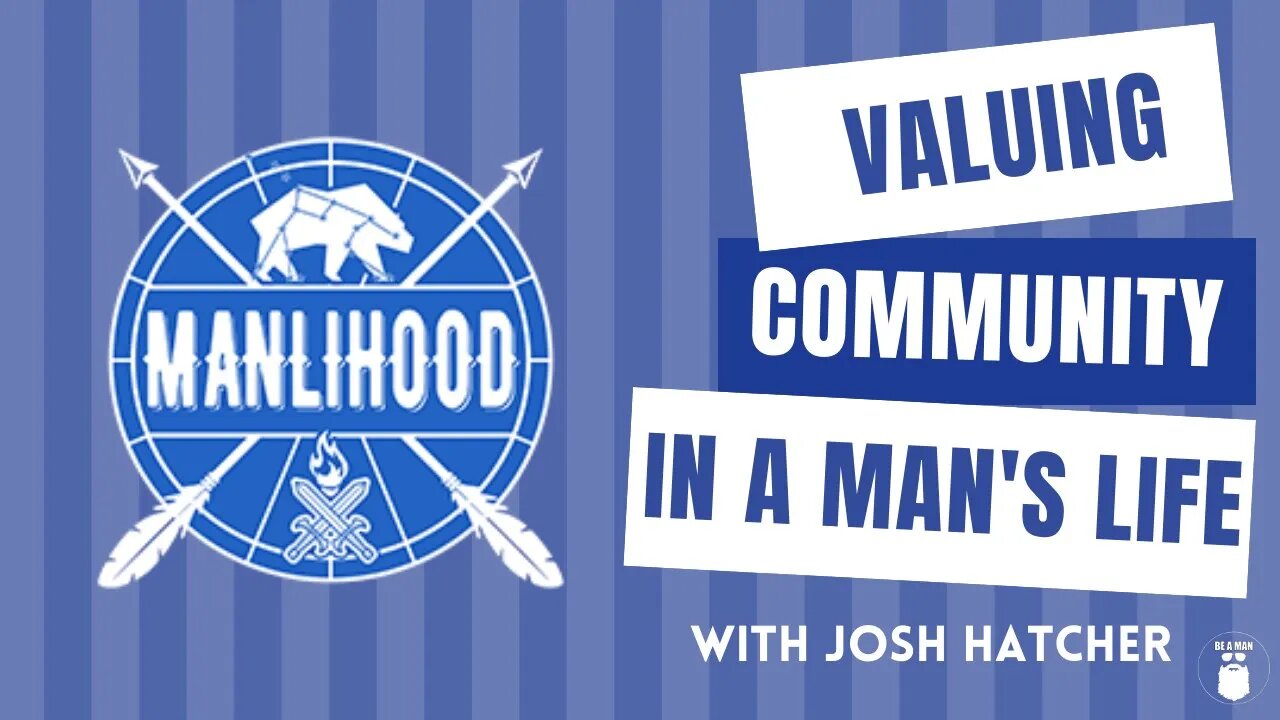 80. The Importance of Community with Manlihood