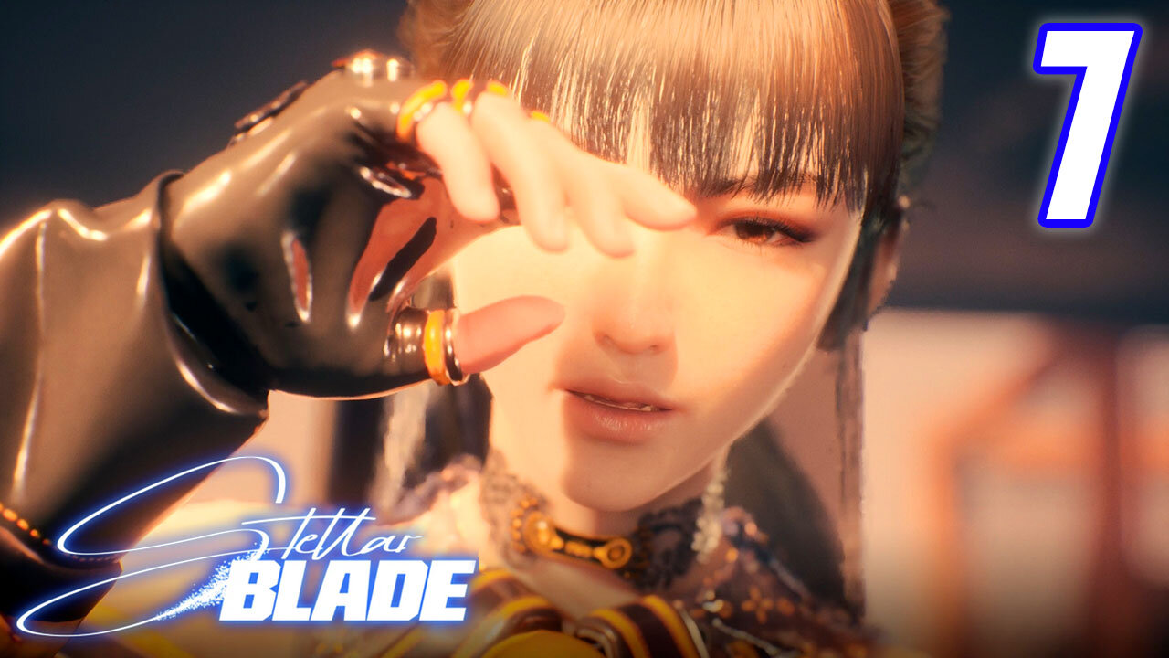 Fakers And Liars And Cheats... Oh My! - Stellar Blade : Part 7