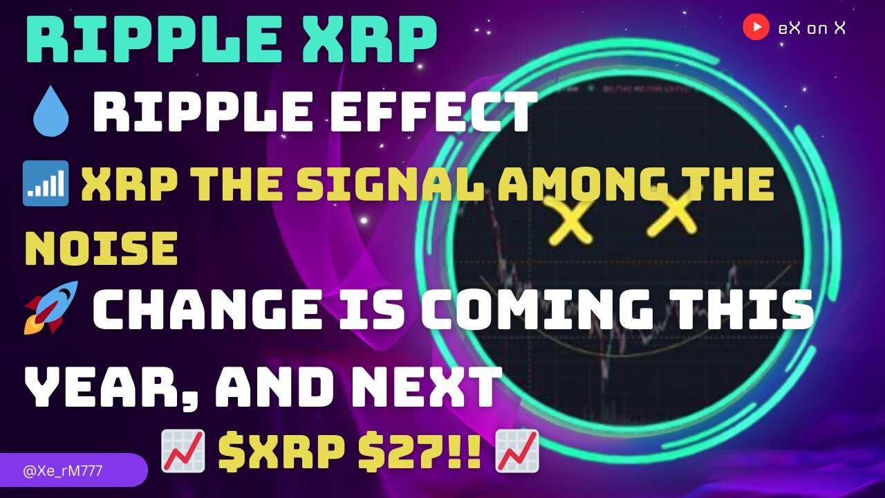 💧 #RIPPLE EFFECT📶 #XRP SIGNAL IN THE NOISE🚀 CHANGE IS COMING THIS YEAR, AND NEXT📈 $XRP $27!! 📈