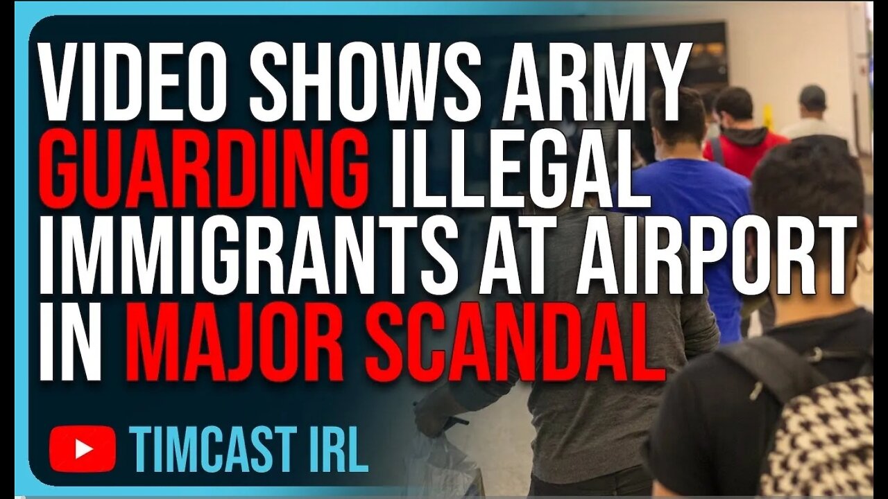 Video Shows Army GUARDING Illegal Immigrants At Airport In MAJOR SCANDAL